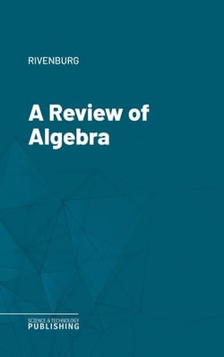 A Review of Algebra