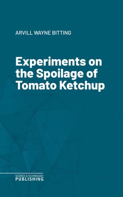 Experiments on the Spoilage of Tomato Ketchup