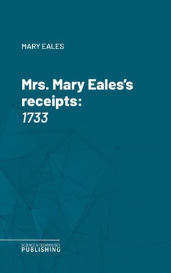 Mrs. Mary Eales's receipts - 1733