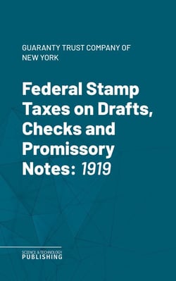 Federal Stamp Taxes on Drafts, Checks and Promissory Notes - 1919