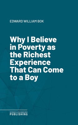 Why I Believe in Poverty as the Richest Experience That Can Come to a Boy