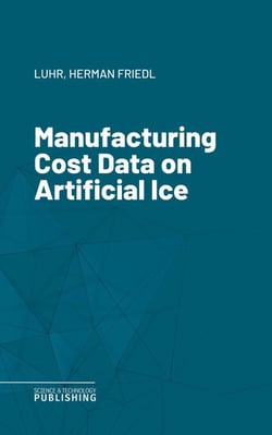 Manufacturing Cost Data on Artificial Ice