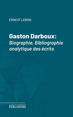 Gaston Darboux - Biographie, Bibliographie analytique des écrits