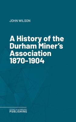 A History of the Durham Miner's Association 1870-1904