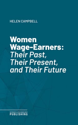 Women Wage-Earners - Their Past, Their Present, and Their Future