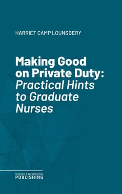 Making Good on Private Duty - Practical Hints to Graduate Nurses