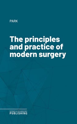 The principles and practice of modern surgery