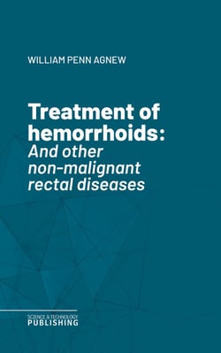 Treatment of hemorrhoids - And other non-malignant rectal diseases