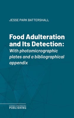 Food Adulteration and Its Detection - With photomicrographic plates and a bibliographical appendix