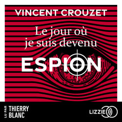 Le jour où je suis devenu espion