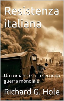 Resistenza italiana. Un romanzo sulla seconda guerra mondiale - Seconda Guerra Mondiale, #20