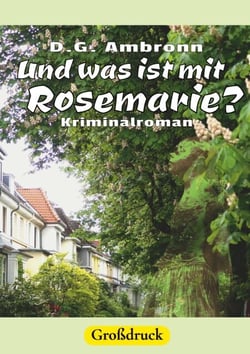 Und was ist mit Rosemarie? - Kriminalroman in großer Schrift