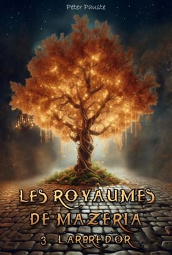 Les Royaumes de Mazeria 3 - L’arbre d’or