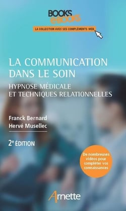 La communication dans le soin (2e édition) - Hypnose médicale et techniques relationnelles