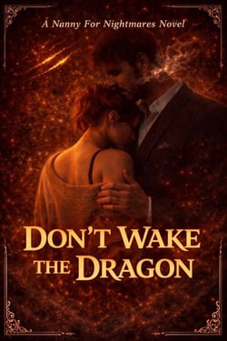 Don't Wake the Dragon - Nanny For Nightmares, #1