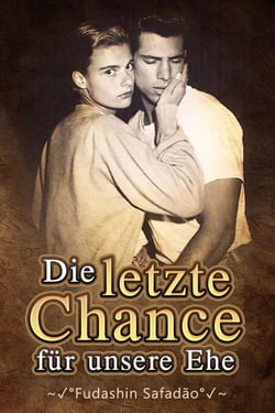 Die letzte Chance für unsere Ehe