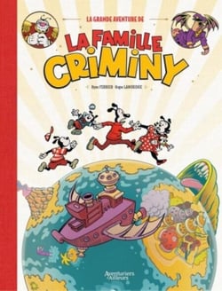 La Grande aventure de la famille Criminy  - Tome 1 - La Grande aventure de la famille Criminy