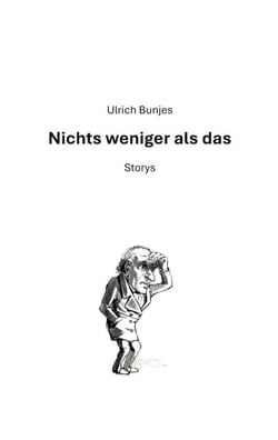 Nichts weniger als das - Storys