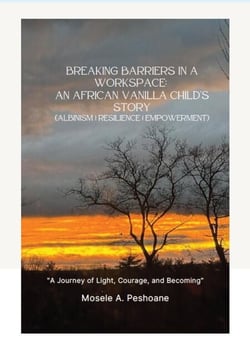 Breaking Barriers in a Workspace: An African Vanilla Child’s Story: (Albinism | Resilience | Empowerment)