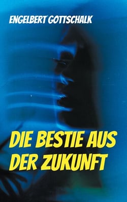 Die Bestie aus der Zukunft - Tagebuch des Zeitreisenden Dr. Norman Greenwood