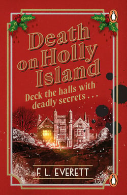 Death on Holly Island - The perfect cosy Christmas crime novel for the festive season from the author of Murder at Mistletoe Manor