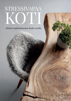 Stressivapaa koti - Aistien rauhoittaminen  kodin avulla