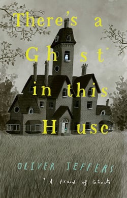 There’s a Ghost in this House