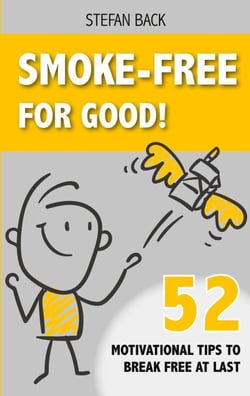 Smoke-Free for Good! - 52 Motivational Tips to Break Free at Last.