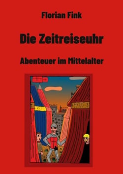 Die Zeitreiseuhr - Abenteuer im Mittelalter