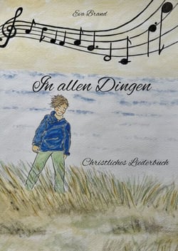 In allen Dingen - Christliches Liederbuch