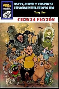NAVES, ALIENS Y CHAPUZAS ESPACIALES DEL PILOTO JIM - Piloto Jim