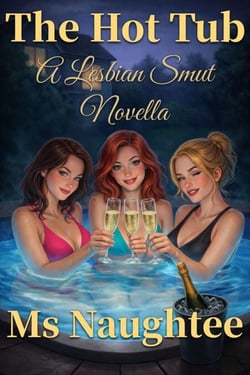 The Hot Tub: A Lesbian Smut Novella - Lesbian, #5