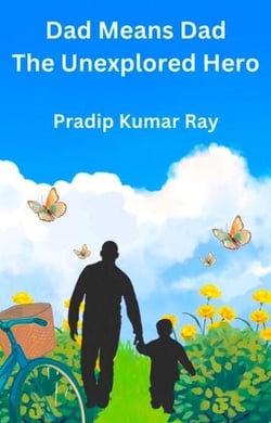 Dad Means Dad (The Unexplored Hero)