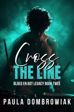 Cross the Line - Bloed en botten legacy, #2