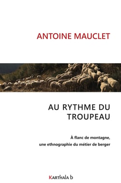 Au rythme du troupeau - À flanc de montagne, une ethnographie du métier de berger