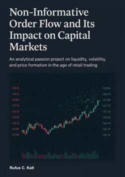 Non-Informative Order Flow and Its Impact on Capital Markets - An analytical passion project on liquidity, volatility, and price formation in the age of retail trading