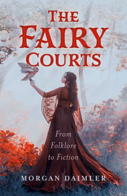 The Fairy Courts - From Folklore to Fiction