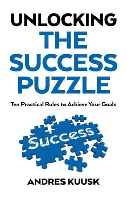 Unlocking the Success Puzzle - Ten Practical Rules to Achieve Your Goals