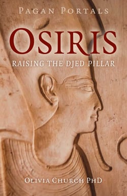 Pagan Portals - Osiris - Raising the Djed Pillar