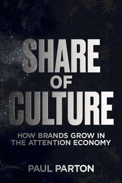 Share of Culture - How Brands Grow in the Attention Economy