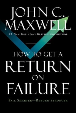 How to Get a Return on Failure - Fail Smarter—Return Stronger