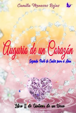 Augurio de un Corazón: Segunda Parte de Cantos para el Alma - Cánticos de un Verso, #2