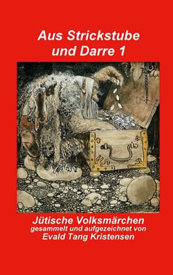 Aus Strickstube und Darre 1 - Jütische Völksmärchen