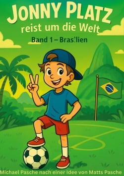 Jonny Platz reist um die Welt - Band 1 Brasilien