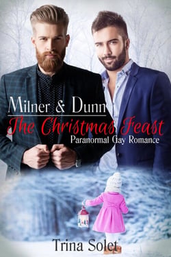 Milner &amp; Dunn: The Christmas Feast (Paranormal Gay Romance) - Milner &amp; Dunn, #1