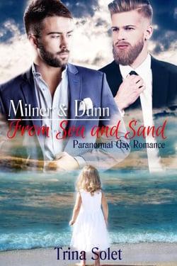 Milner &amp; Dunn: From Sea and Sand (Paranormal Gay Romance) - Milner &amp; Dunn, #3