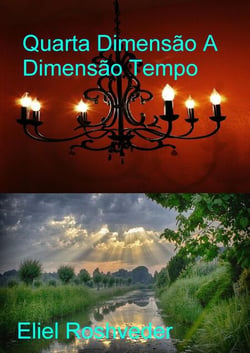 Quarta Dimensão A Dimensão Tempo - Mundos Paralelos e Dimensões, #17