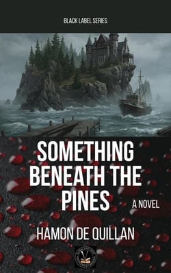 Something Beneath The Pines - Black Label