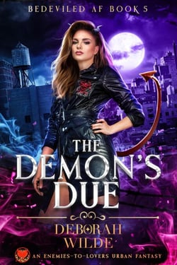 The Demon's Due: An Enemies-to-Lovers Urban Fantasy - Bedeviled AF, #5