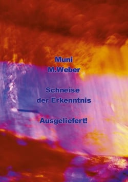 Muni - Schneise der Erkenntnis - Ausgeliefert